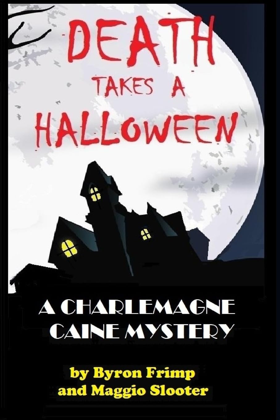 DEATH TAKES A HALLOWEEN: A Charlemagne Caine Mystery