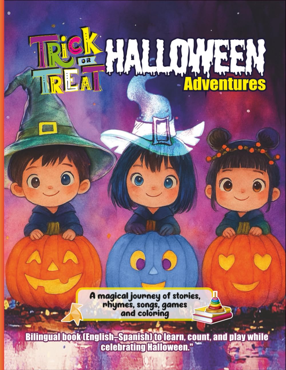 TRICK OR TREAT HALLOWEEN ADVENTURES: Bilingual Activity and Story Book for Kids (English–Spanish)