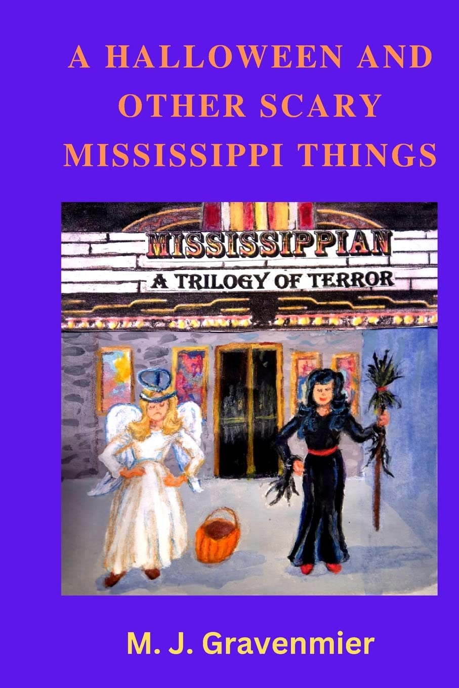 A HALLOWEEN AND OTHER SCARY MISSISSIPPI THINGS