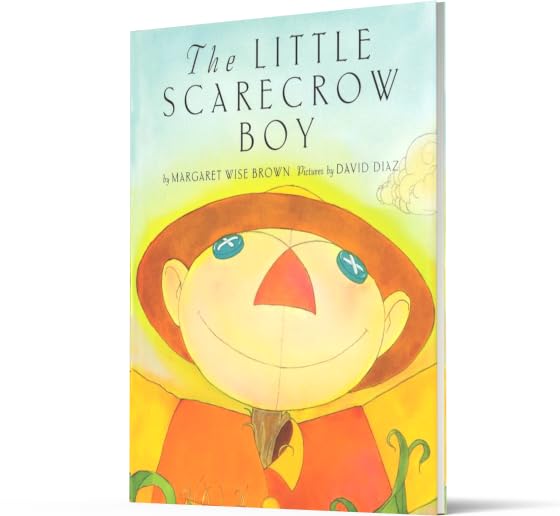 The Little Scarecrow Boy: A Treasured Story About Father and Son, Family Lessons, and Halloween