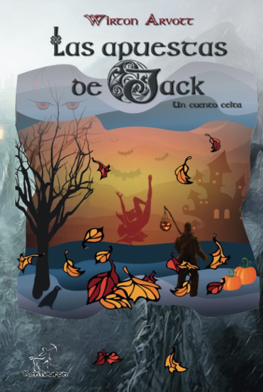 Las apuestas de Jack (Cuento celta): Cuento libremente inspirado en la leyenda de Jack O' Lantern, la fiesta celta de Samhain y los orígenes de Halloween