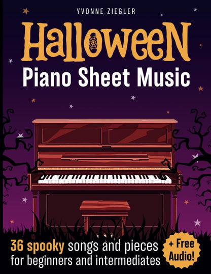 Halloween Piano Sheet Music: 36 Spooky Songs and Pieces for Beginners and Intermediates (+Free Audio)