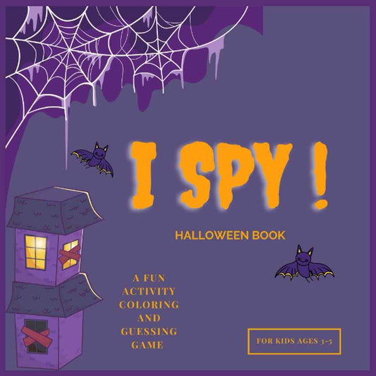I Spy Halloween Book for Kids: A Fun, Spooky & Scary Activity Coloring and Guessing Game For Kids Ages 3-5, Toddler Preschool & Kindergarteners
