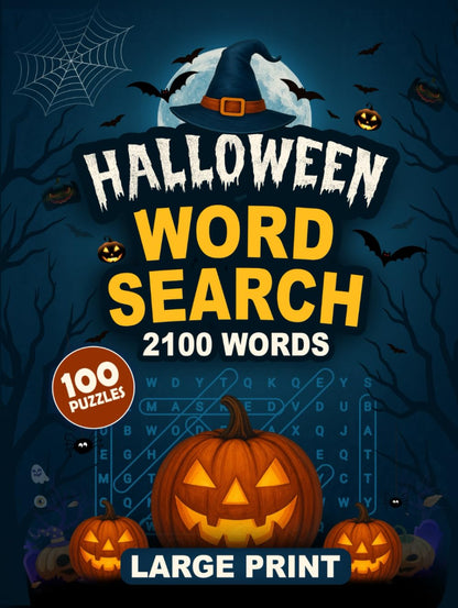 Halloween Word Search: 100 Large Print Puzzles with 2100 Spooky & Fun Words to Celebrate the Magic of Halloween