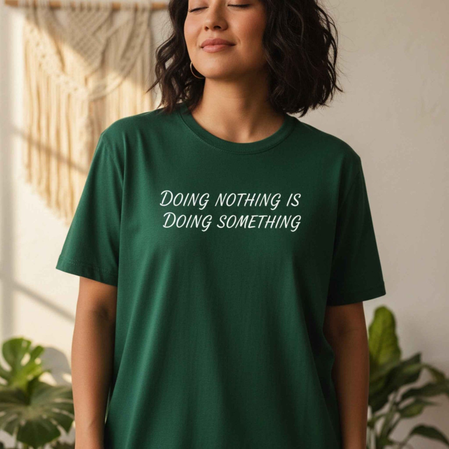 Doing Nothing Is Doing Something T-Shirt | Self-Care Graphic Tee for Women