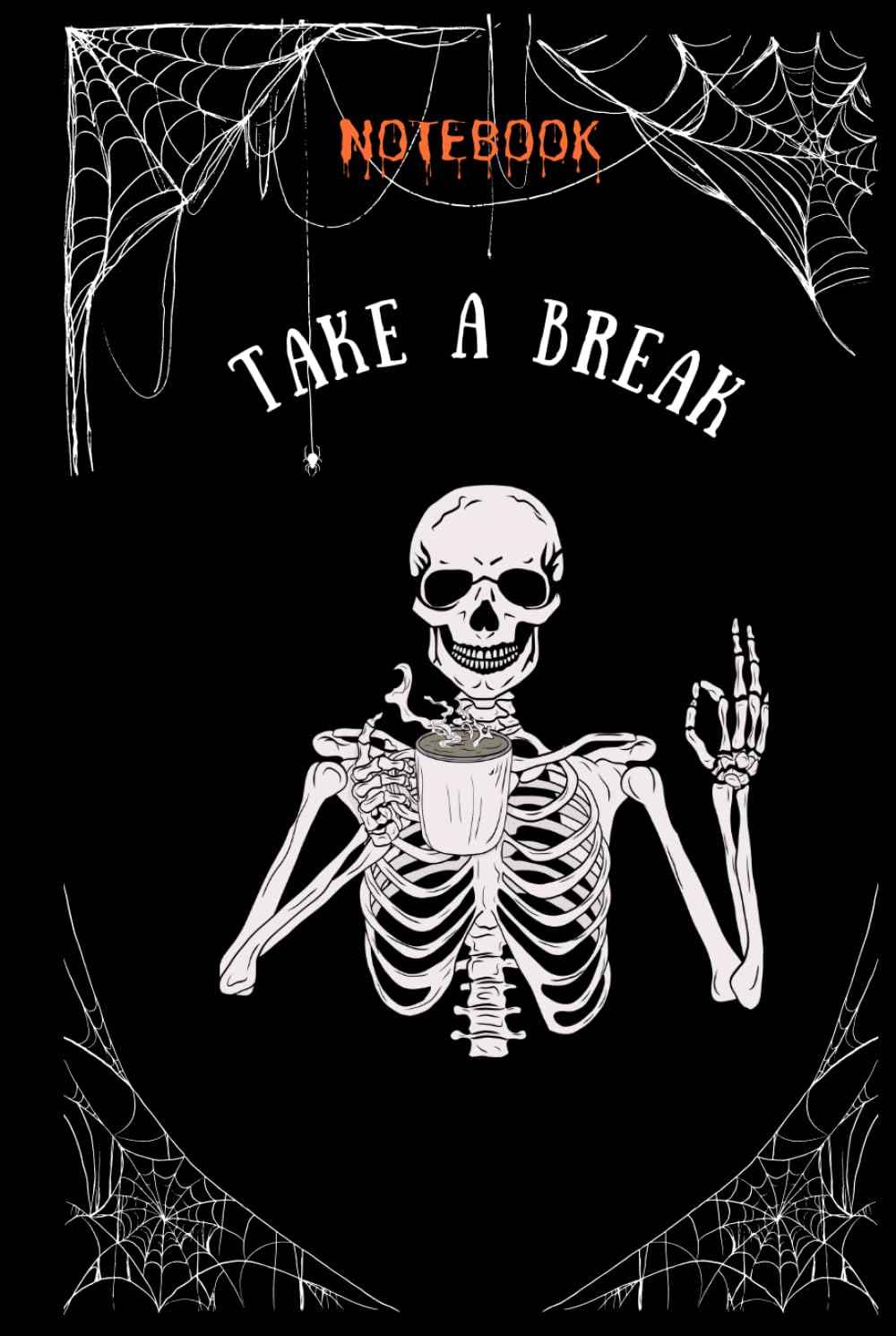 TAKE A BREAK notebook: Dark and cool journal for teenagers, students, children, adults with funny cover by Pumpkin Men; a perfect gift idea, 120 lined pages decorated with a small drawing of a pumpkins; not only for Halloween and dark humor lovers