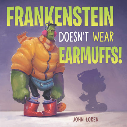 Frankenstein Doesn't Wear Earmuffs!: A Hilarious Halloween Picture Book About a Boy and His Overly Concerned Parents for Kids (Ages 4-8)
