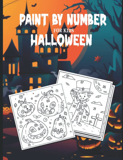 Paint by number for kids halloween: Stress relieving halloween book with more than 100 pages to color.