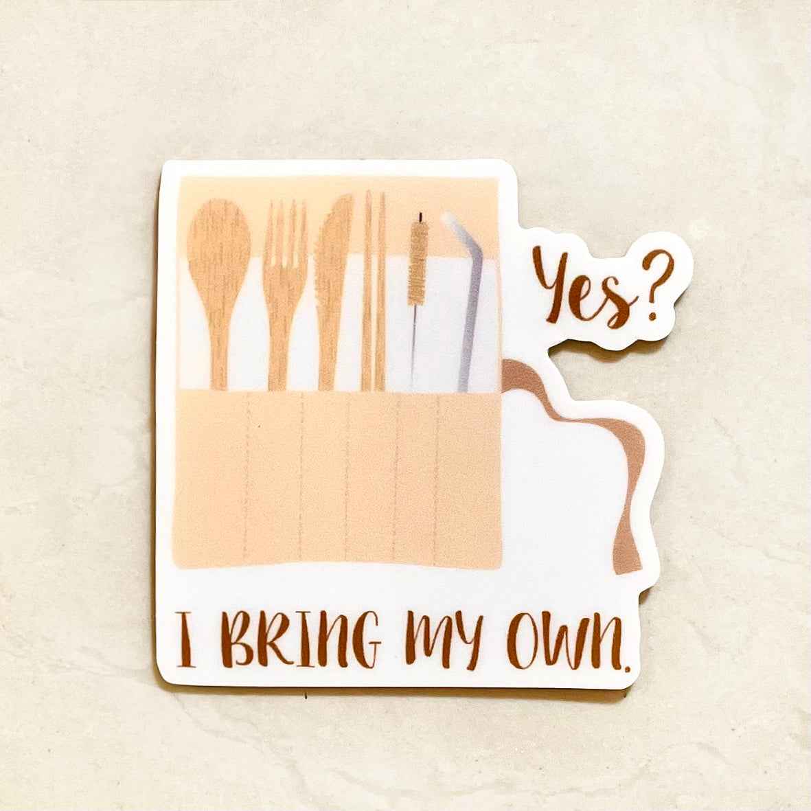 "Yes? I Bring My Own" Sticker