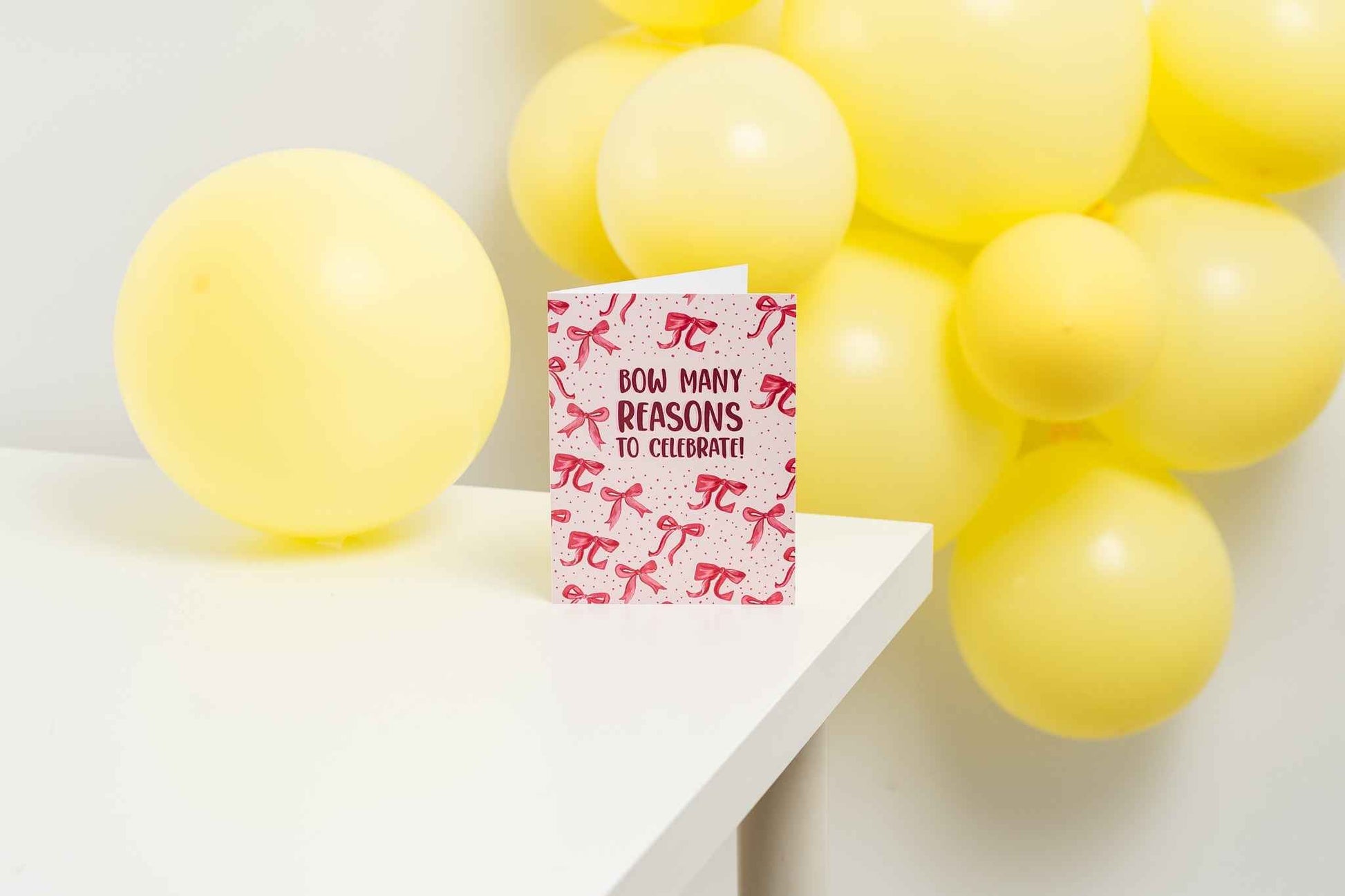 Bow Many Reasons To Celebrate- Greeting Card