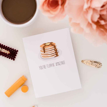 You're Flippin' Amazing - Greeting Card