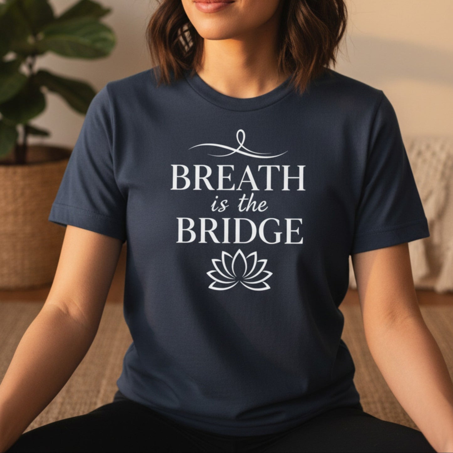 Breath Is The Bridge T-Shirt | Yoga Shirt for Women | Mindfulness Gift