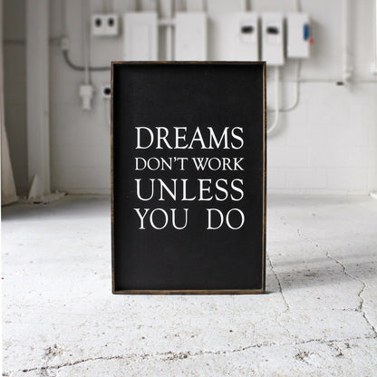 Dreams Don't Work Unless You Do Wood Sign - AURABAGS SHOP