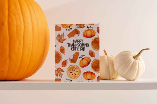 Happy Thanksgiving Cutie Pie - Greeting Card