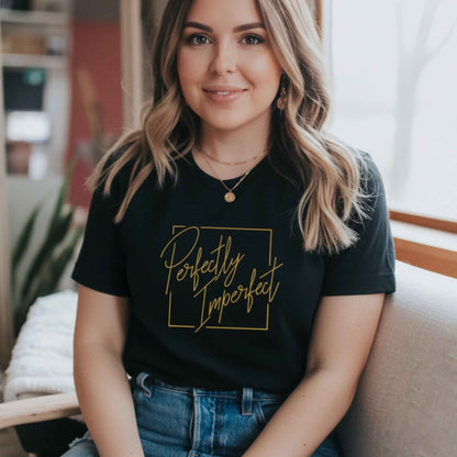 Perfectly Imperfect T Shirt