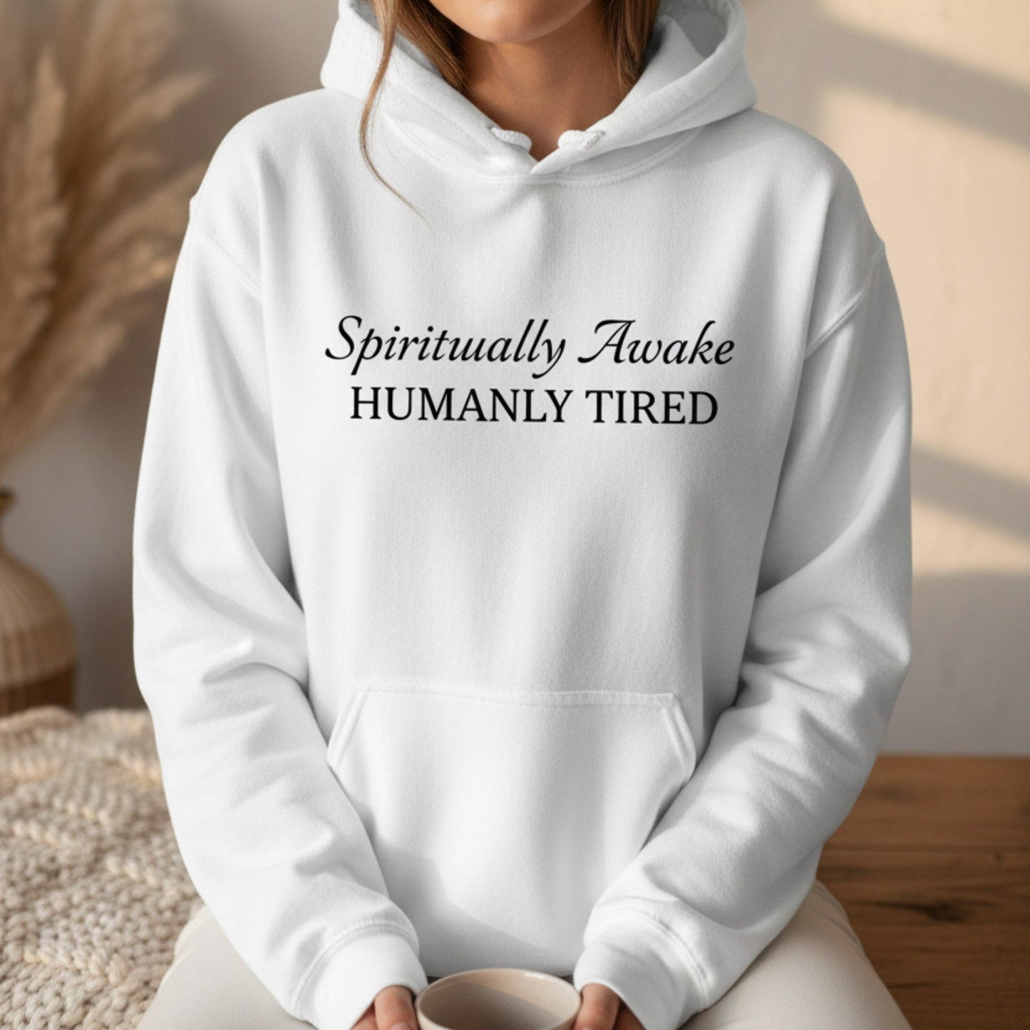 Spiritually Awake Humanly Tired Hoodie | Funny Spiritual Gift for Women | Pullover