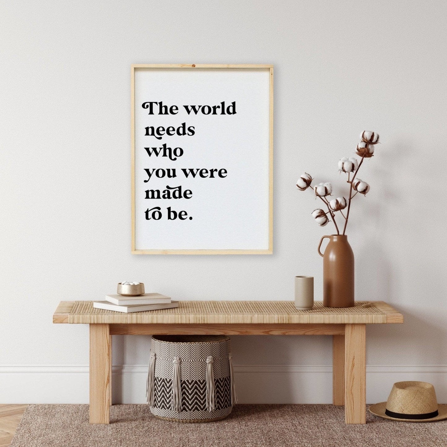 The World Needs Who You Were Made To Be Wood Sign