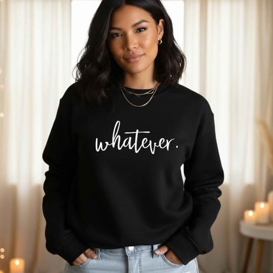 Whatever Pullover Sweatshirt