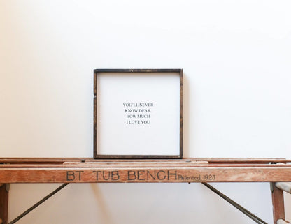 Holzschild "Du wirst nie wissen, wie sehr ich dich liebe"